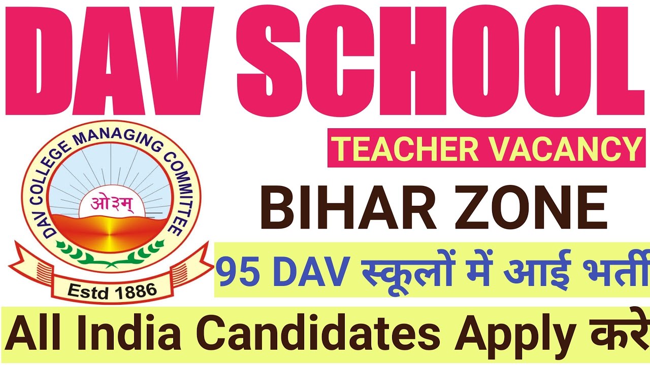 DAV Public School Recruitment 2022  | DAV Public School Vacancy 2022 | DAV BIHAR ZONE VACANCY 2022 |