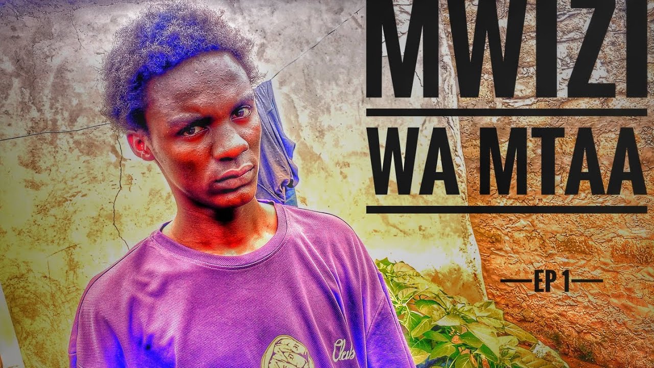 MWIZI WA MTAA  -EP 1