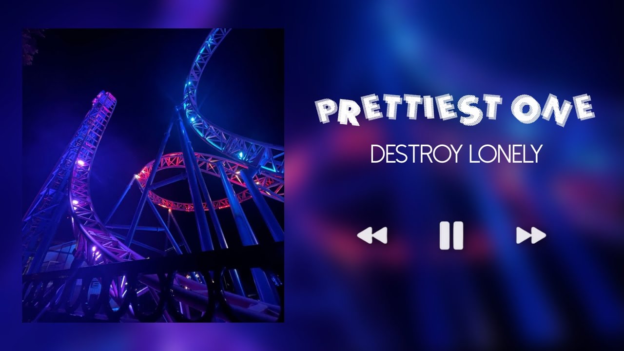 PRETTIEST ONE - DESTROY LONELY (SLOWED+REVERB)