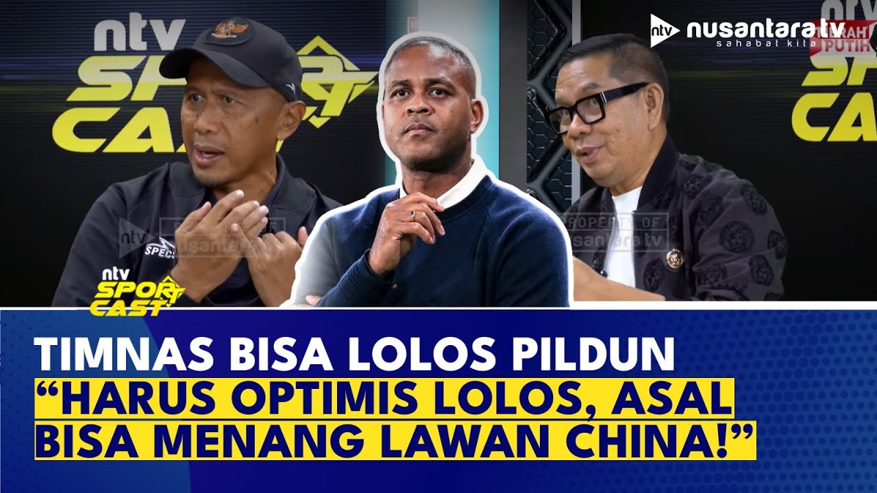 [FULL] Lolos Pildun, Timnas Bisa? Ropan: Harus Optimis, Asal Bisa Menang Lawan China! | SPORTCAST