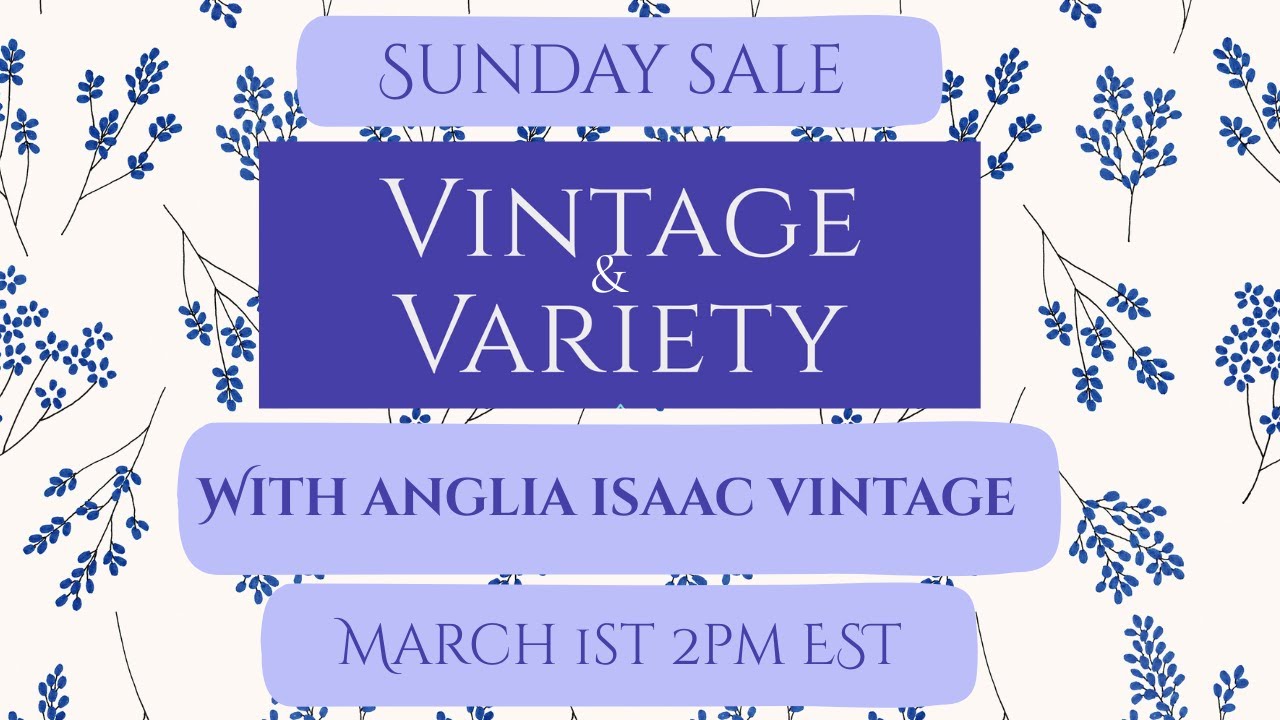Sunday Sale with Anglia Isaac Vintage & More ~ 03/01/26