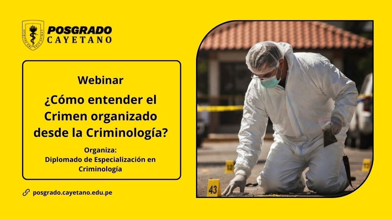 Master Class -  ¿Cómo entender el Crimen organizado desde la Criminología?
