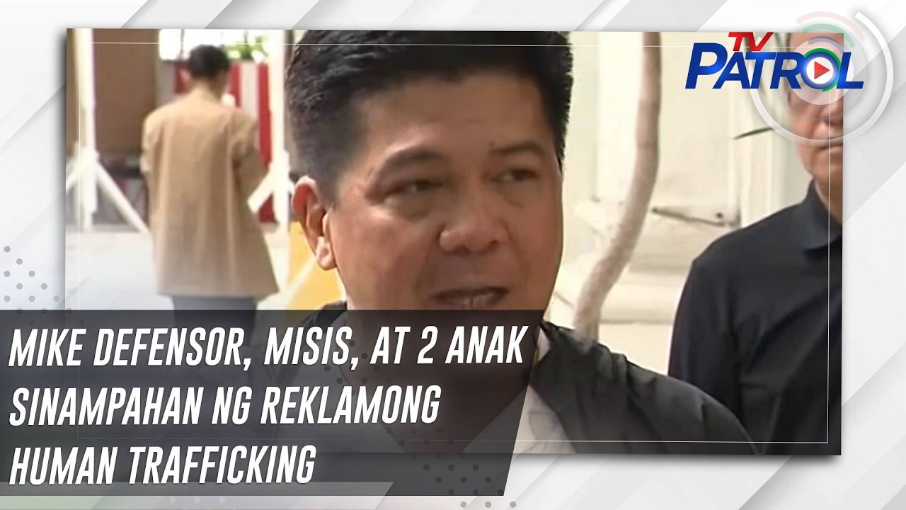 Mike Defensor, misis, at 2 anak sinampahan ng reklamong human trafficking | TV Patrol