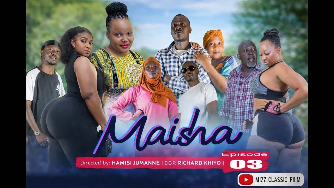 MAISHA (episode 003) UHD 4K Bongo Series