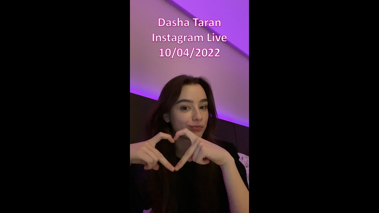Dasha Taran ❤  ✯ IG Live ✯ 10/04/2022