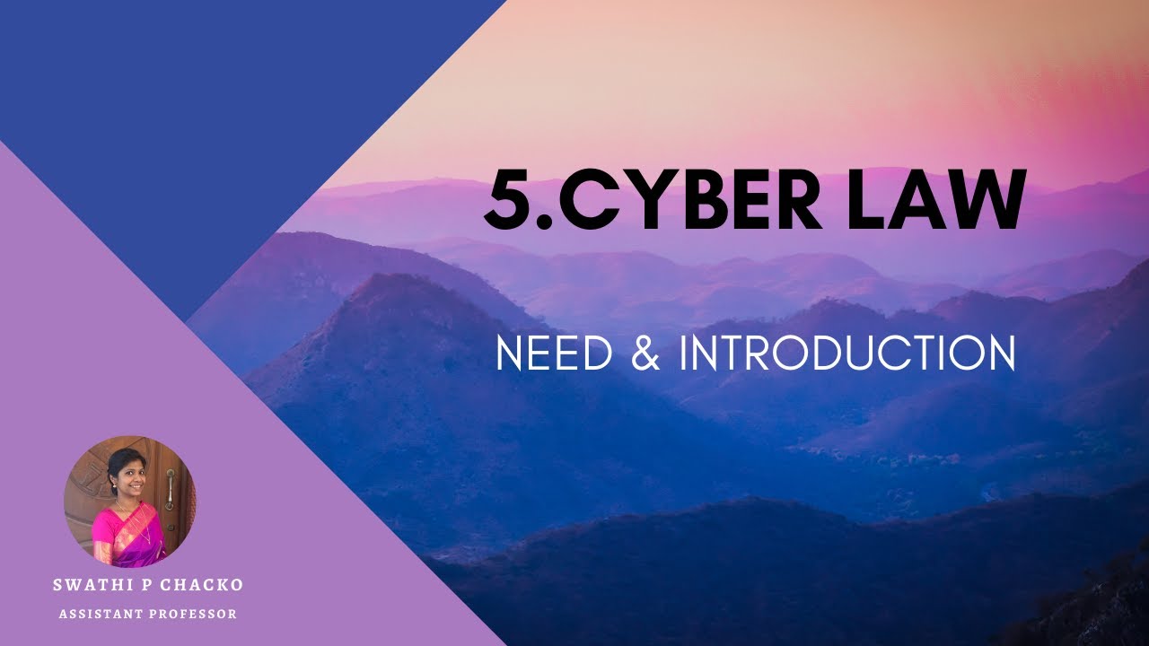 Cyber Law: Need & Introduction