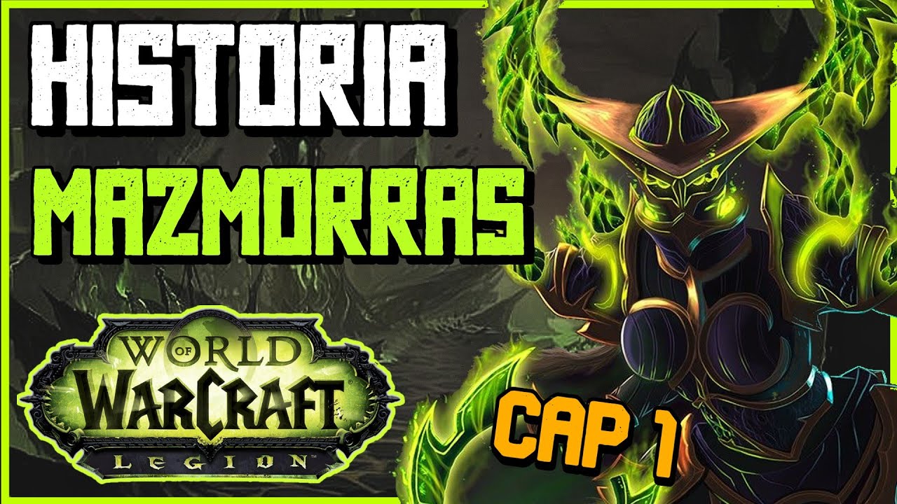 HISTORIA Mazmorras LEGION Cap 1 | World of Warcraft