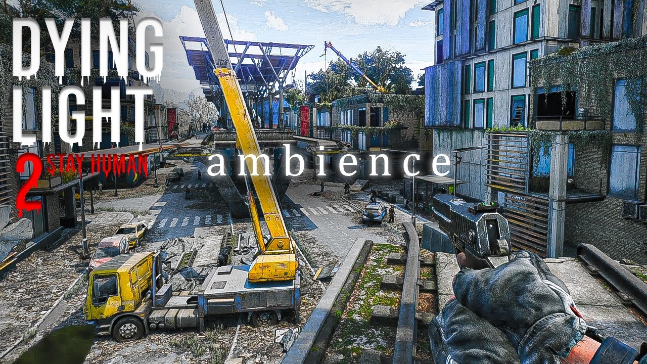 Don't worry you can rest... | Dying Light 2 Ambience