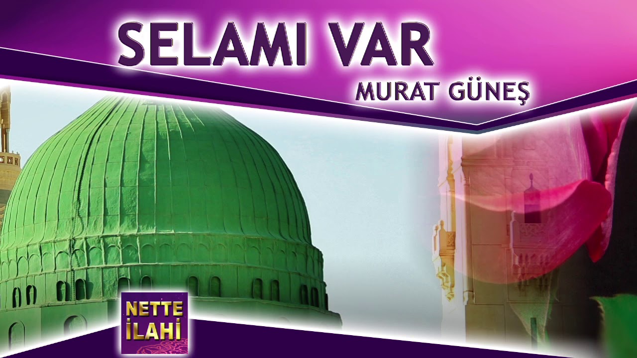 Selamı Var İlahisi  I  Murat G&uuml;neş  I  Nette İlahi