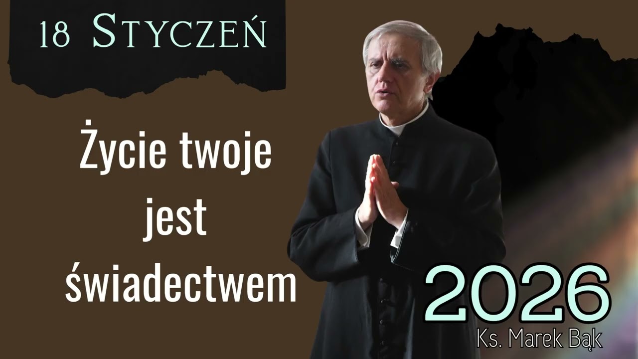 Kazanie z 18 stycznia 2026 - Ks. Marek Bąk