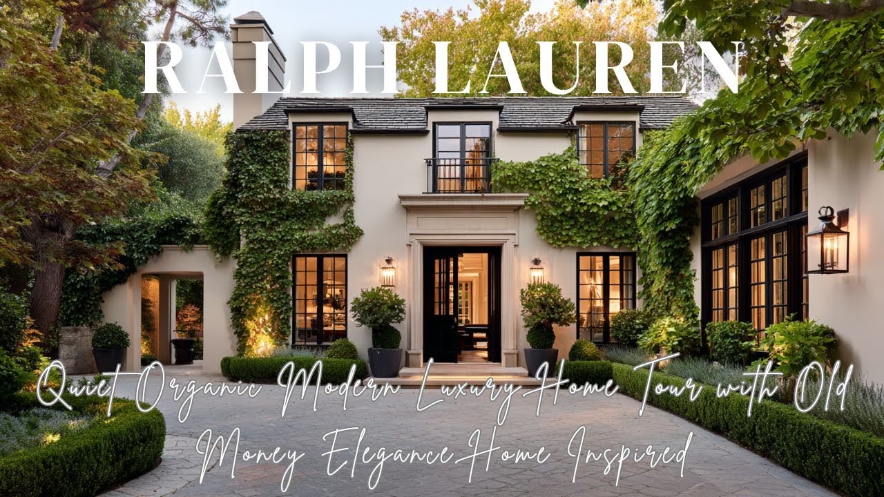Quiet Organic Modern Luxury Home Tour with Old Money Elegance  Ralph Lauren Home Inspired