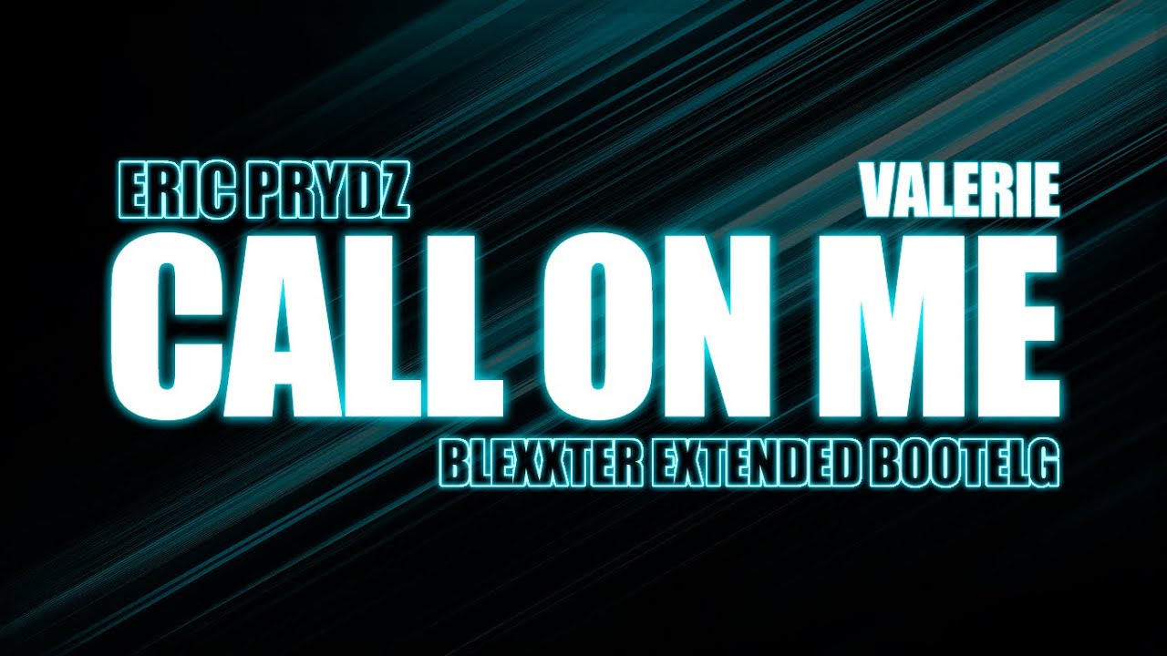 Eric Prydz - Call On Me (Valerie) [Blexxter Extended Bootleg]
