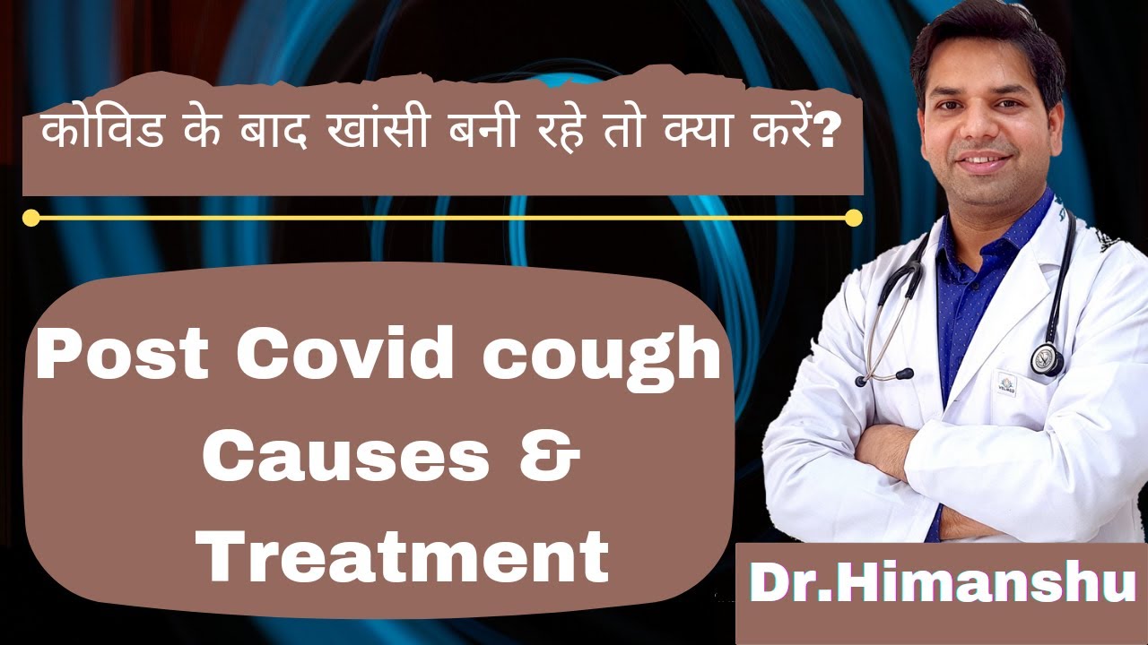 Post covid cough: Causes & treatment