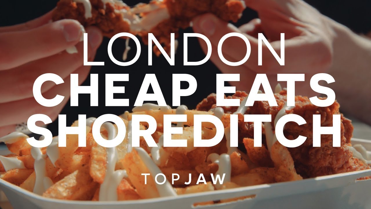 LONDON CHEAP EATS - SHOREDITCH Meals Under £9