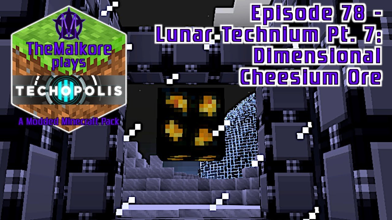 Techopolis 3 🟣 Episode 78 🟣 Lunar Technium Pt. 7: Dimensional Cheesium Ore