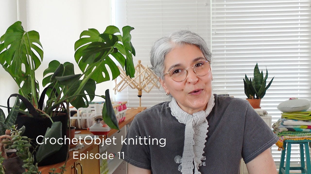 CrochetObjet knitting podcast - Episode 11