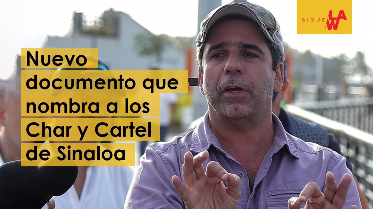 Nuevo documento que nombra a los Char y Cartel de Sinaloa incluye pasaporte de Álex Char