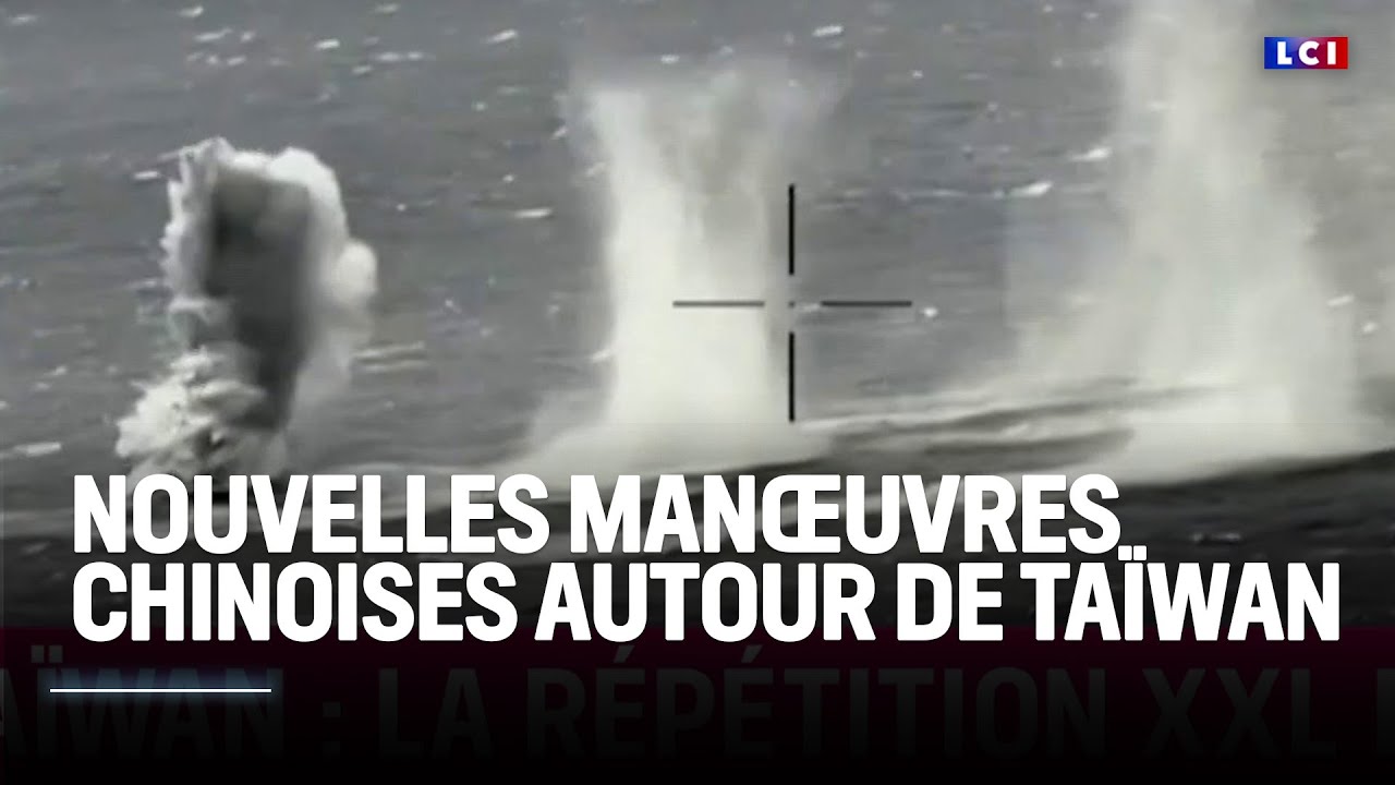 De nouvelles manœuvres militaires chinoises près des côtes de Taïwan｜LCI