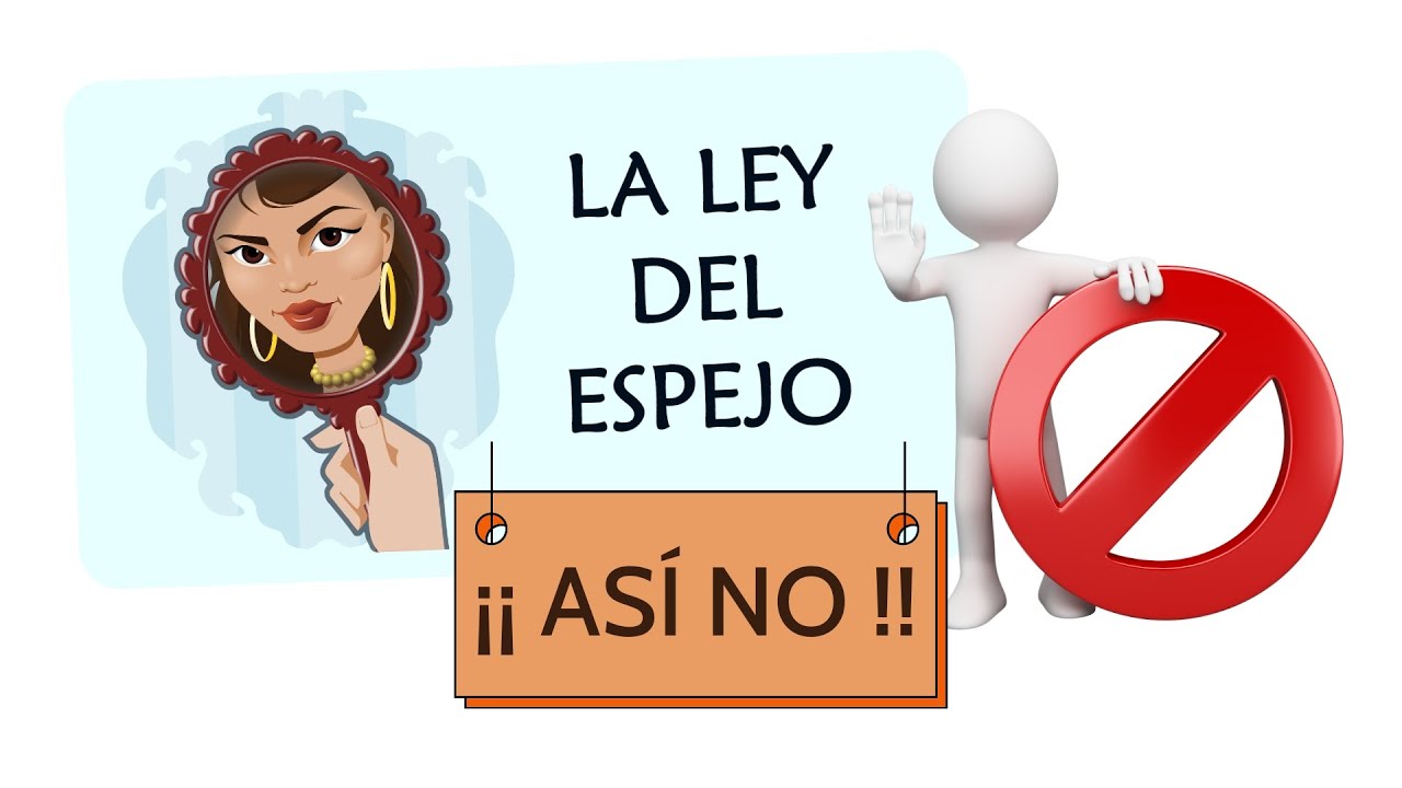 La LEY del ESPEJO &iexcl;IMPORTANTE! 👉 &iexcl;As&iacute; No!