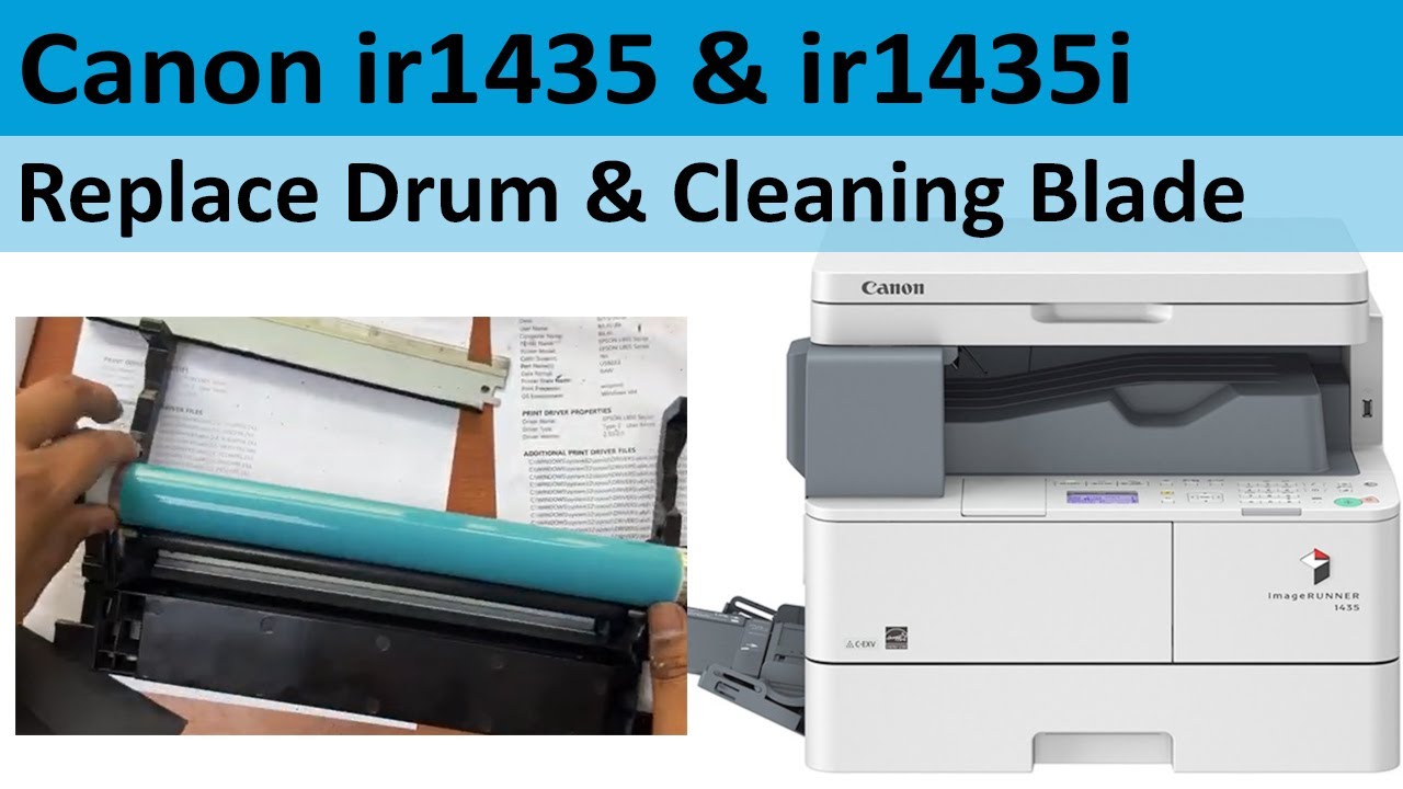 Canon ir1435, ir1435i Drum And Cleaning Blade Replacement Tutorial