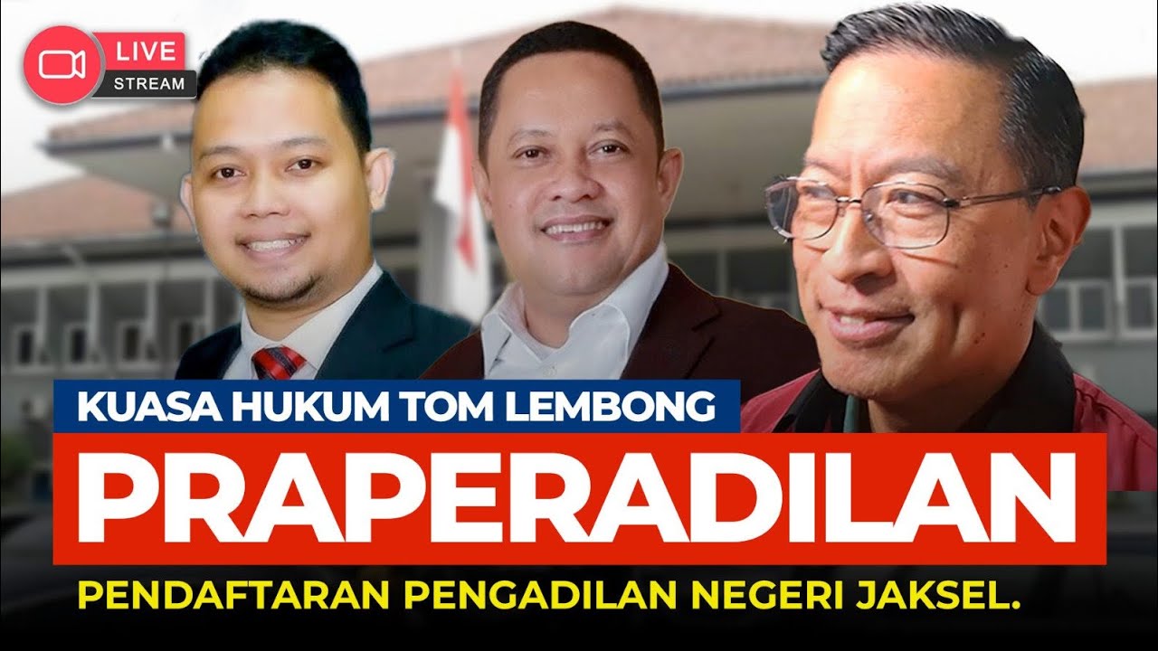 🔴 Live - Tim Kuasa Hukum TOM LEMBONG Daftar Praperadilan ke Pengadilan Negeri Jakarta Selatan❗