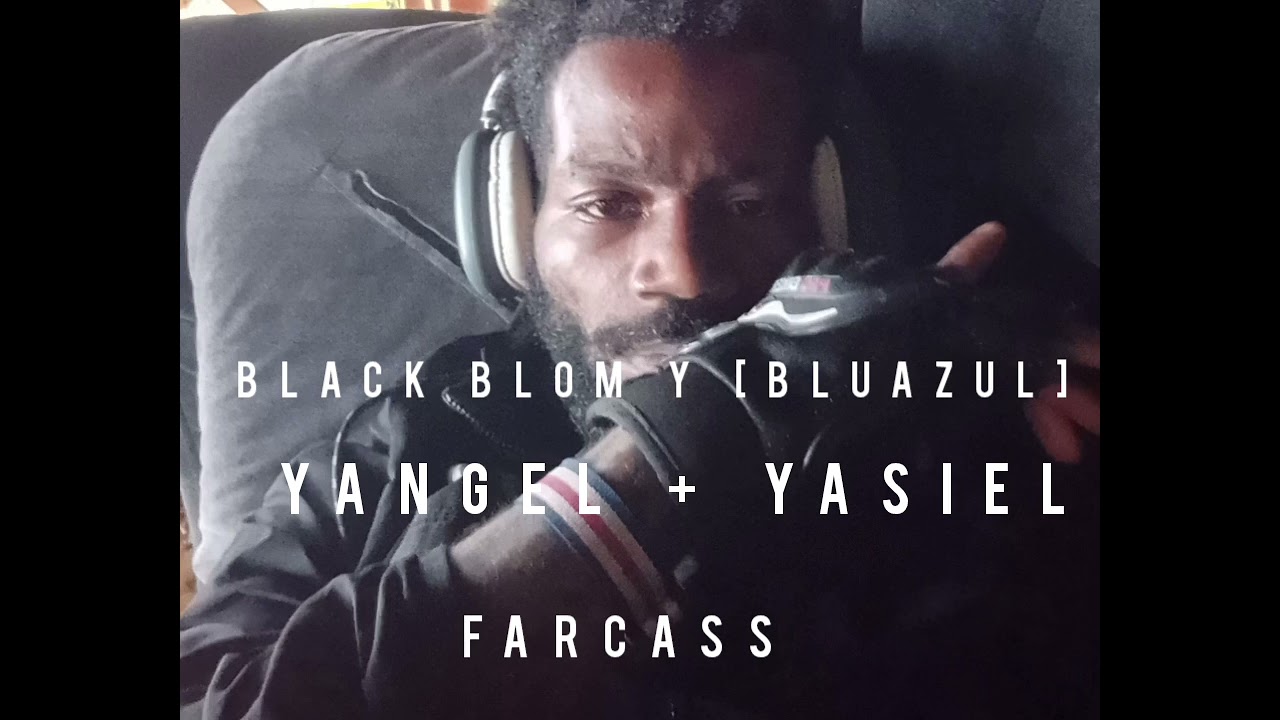 BLOC BLOM Y [BLUAZUL] - Yangel + Yasiel + far cas Ft vtG ft FIEEXX pari safari anormali YTYY .