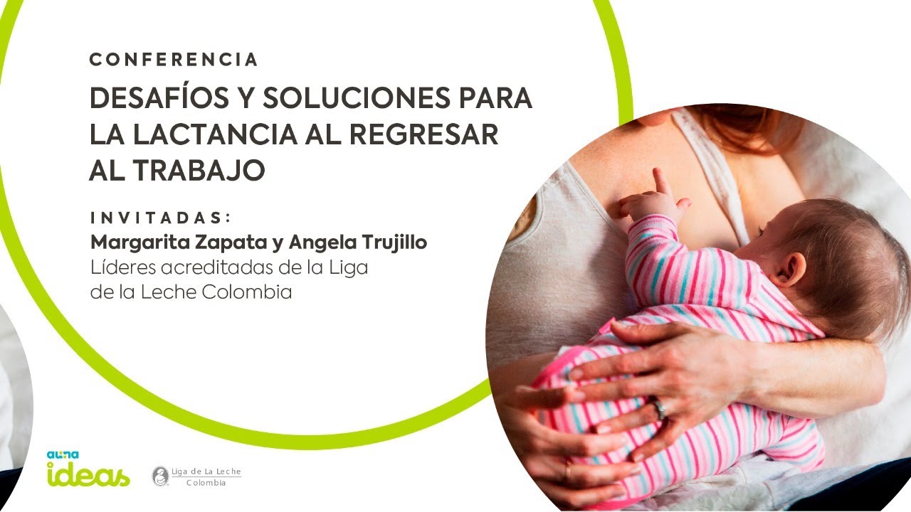 Conferencia: Desafíos y soluciones para la lactancia al regresar al trabajo