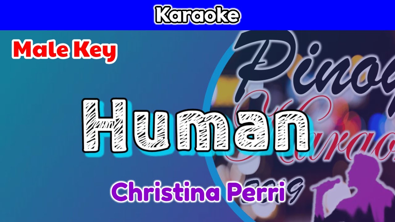 Human by Christina Perri (Karaoke : Male Key)