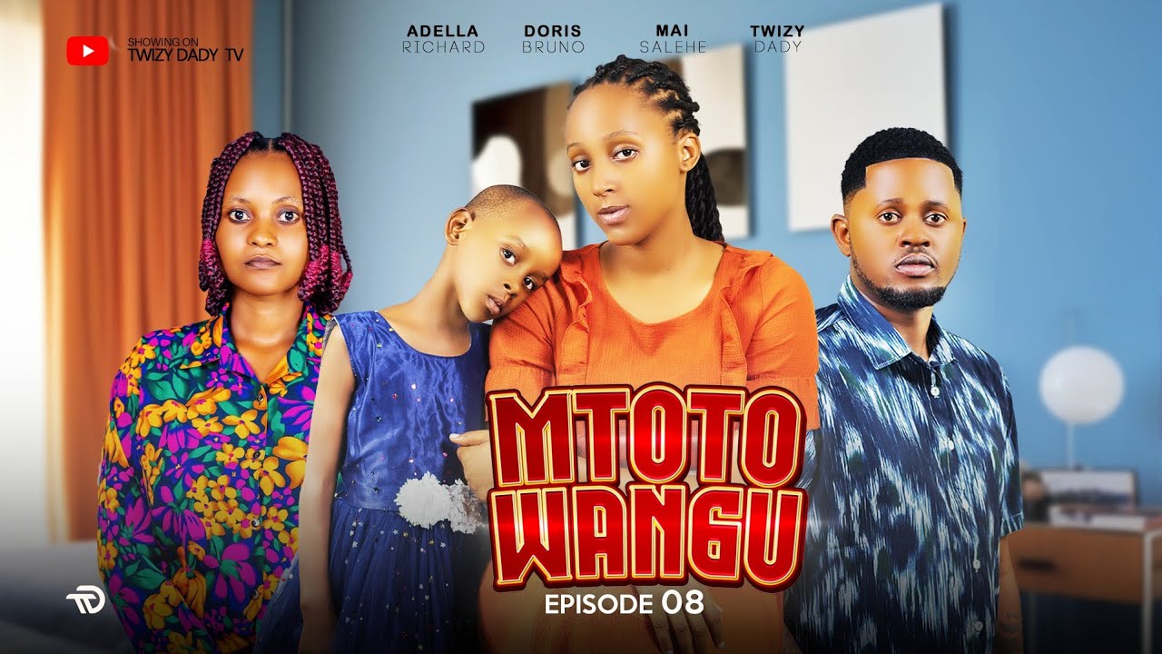 MTOTO WANGU 💞 ЧАСТЬ 8 | История любви #love | TWIZY DADY TV