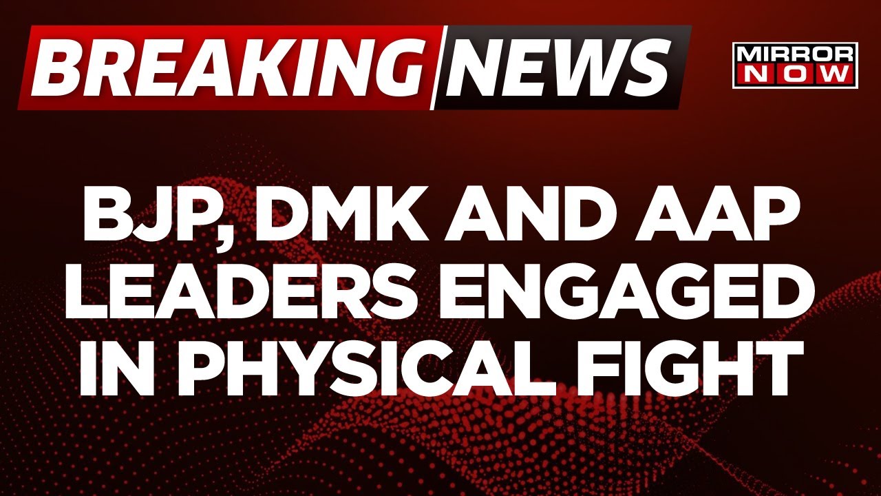 Breaking News: DMK, BJP & AAP Neta Engages Into Physical Fight During Public Meet In Chennai