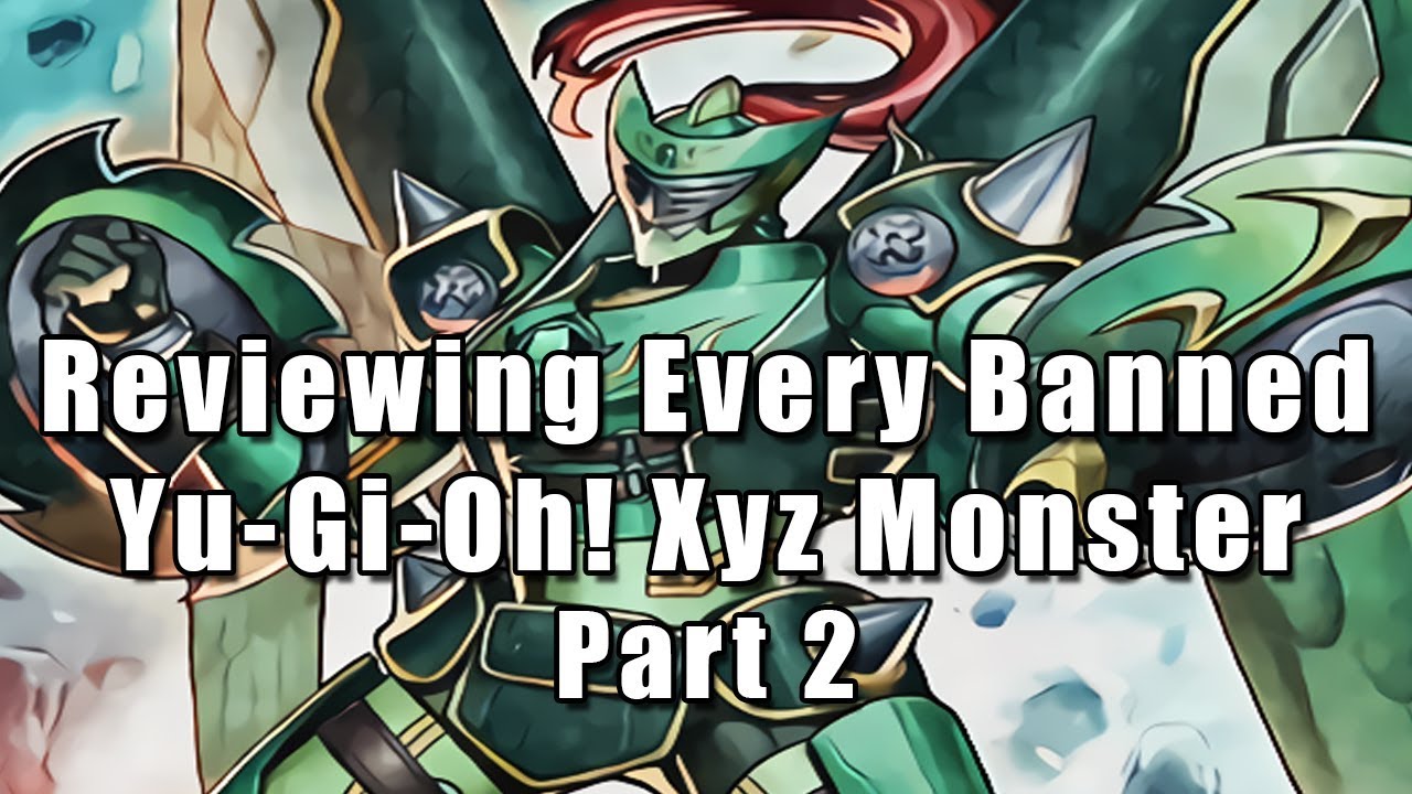 Reviewing Every Banned Yu-Gi-Oh! Xyz Monster (Part 2)