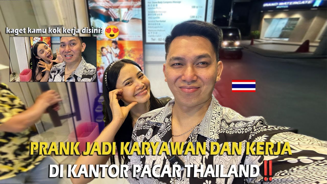 PRANK JADI KARYAWAN DAN KERJA DI KANTOR PACAR THAILAND‼️