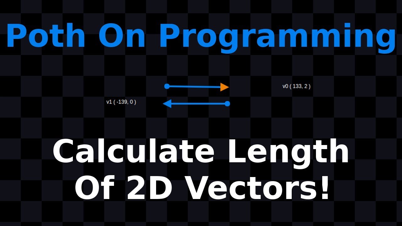 Calculate The Length Of 2D Vectors