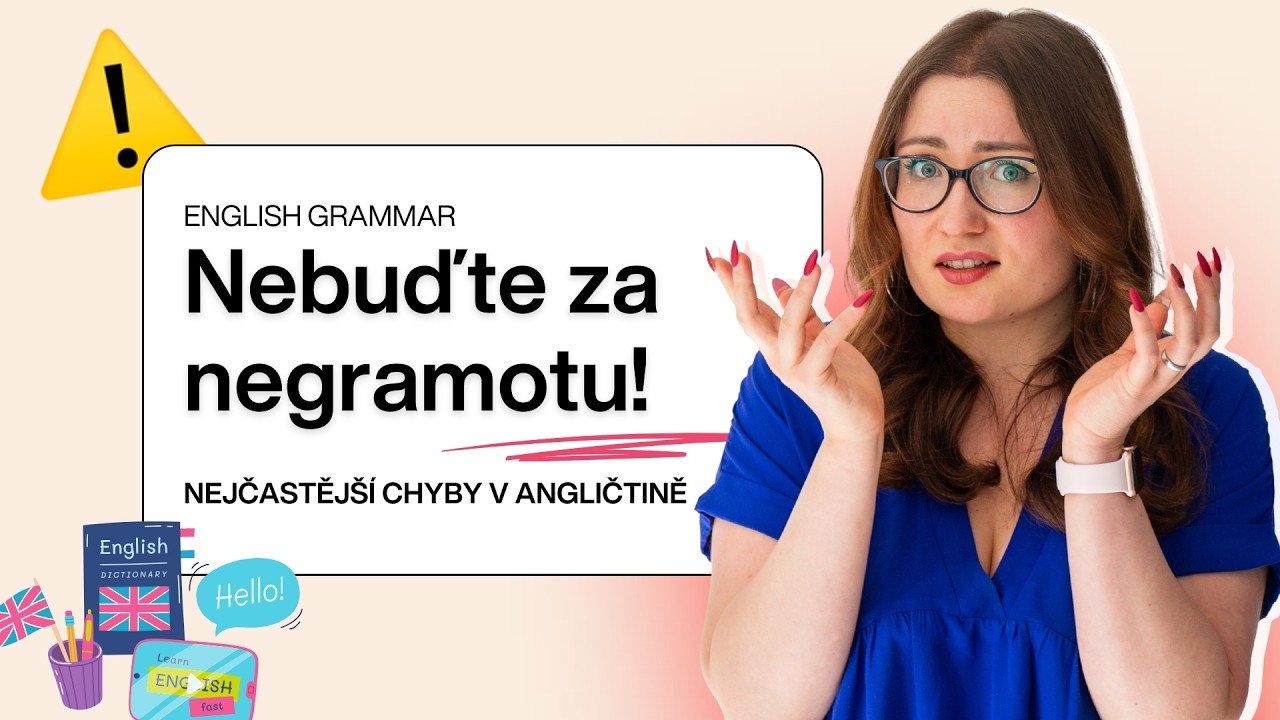 50 nejhorších anglických chyb Čechů (a jak je opravit za 10 minut)