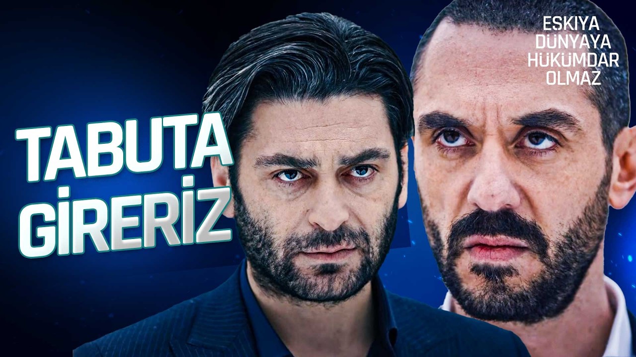 Behzat ve İlyas'ın Büyük Yüzleşmesi - Eşkıya Dünyaya Hükümdar Olmaz Kolaj