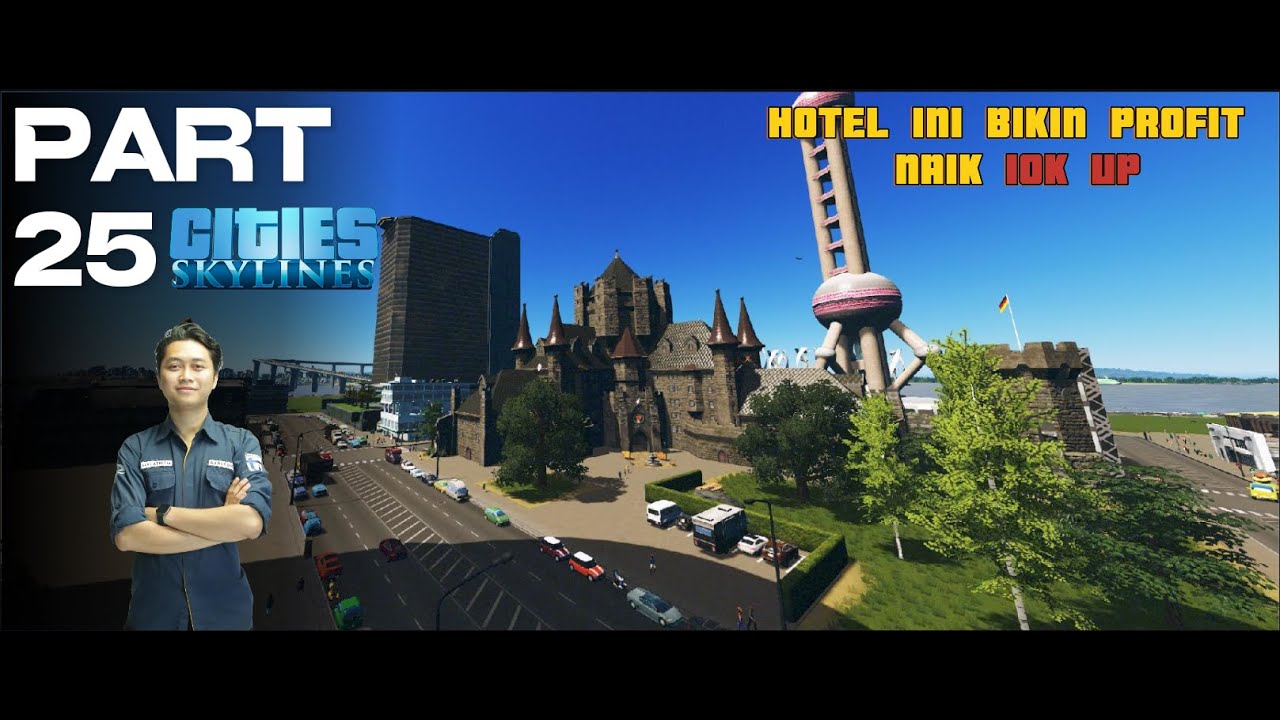 Cities Skylines: Part 25 - Hotel yang bikin profit 10k up