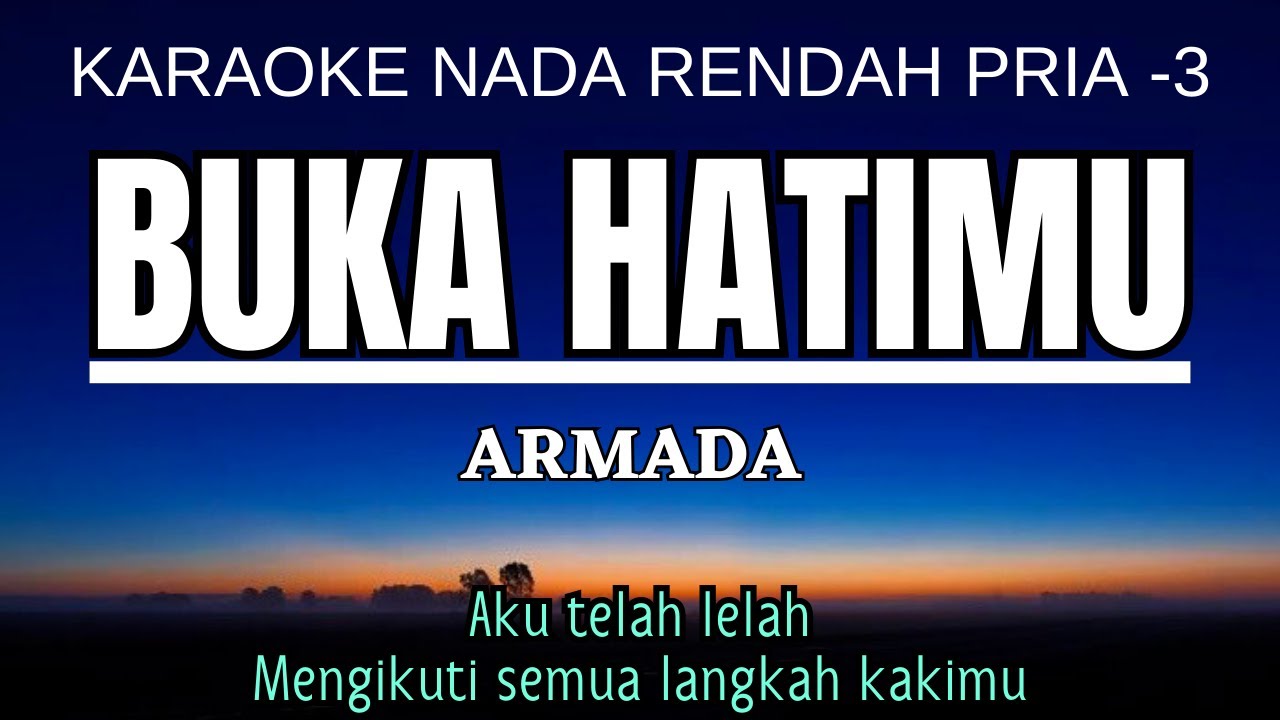 Armada - Buka Hatimu (Karaoke Lower Key Nada Rendah Pria -3 Fm)