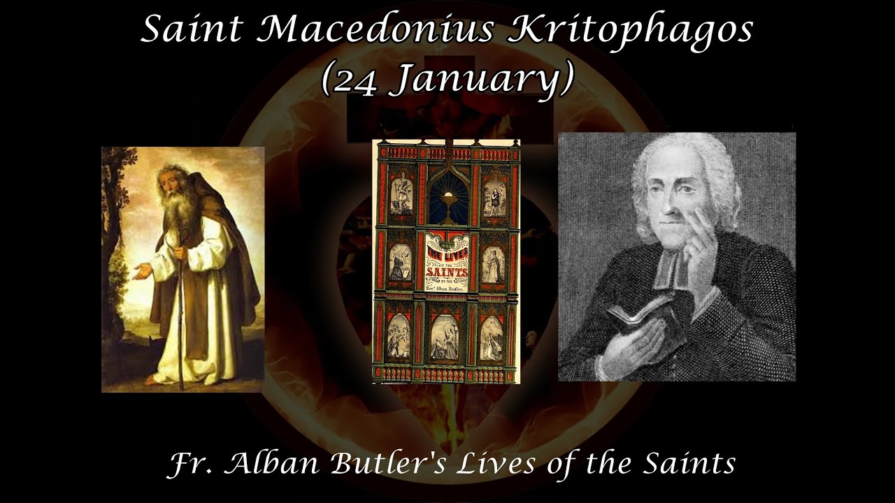 Saint Macedonius Kritophagos (24 January): Butler's Lives of the Saints