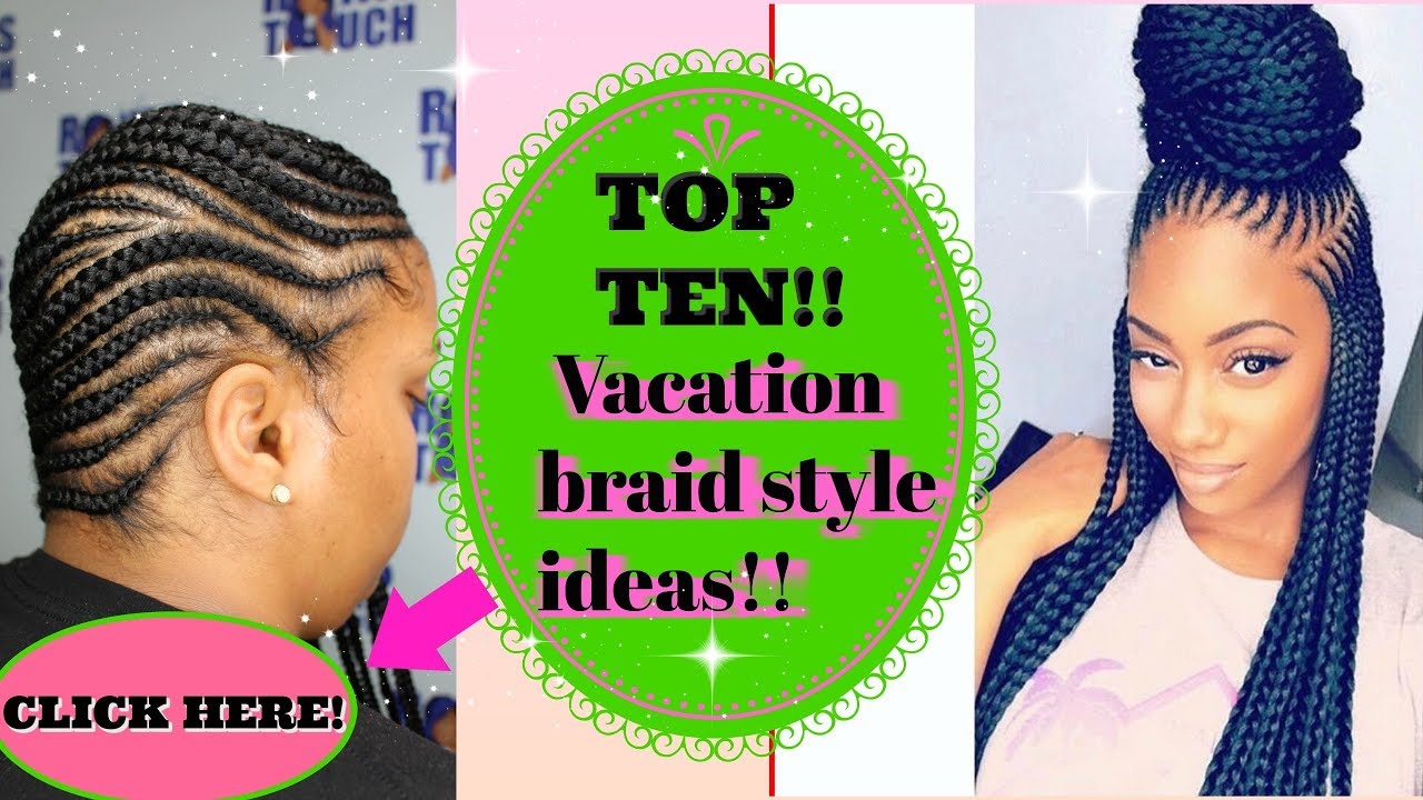 10 VACATION HAIRSTYLE IDEAS / BRAIDS !!