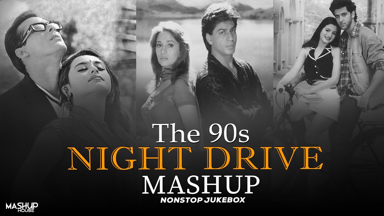 The 90s Night Drive Mashup | 90s Road Trip Mashup | 90s Vibes Of Love | Nonstop 90s | Mashup House