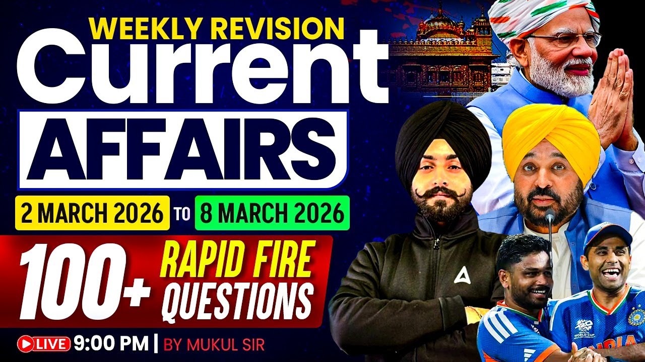 Weekly Current Affairs Revision | 100+ MCQs | 2 to 8 March Current Affairs 2026 By Mukul Sir