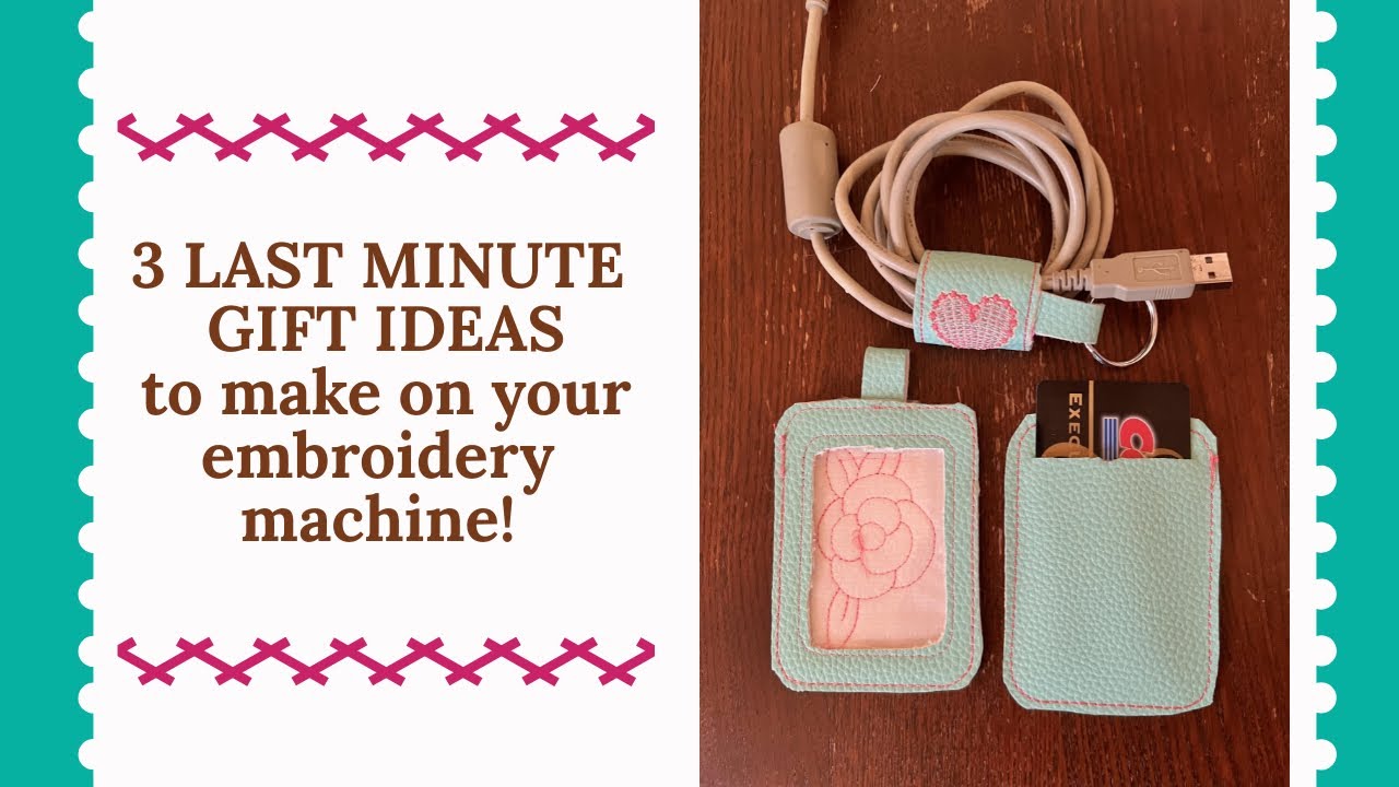 Machine Embroidery - 3 Last Minute Gifts to Make In The Hoop ITH