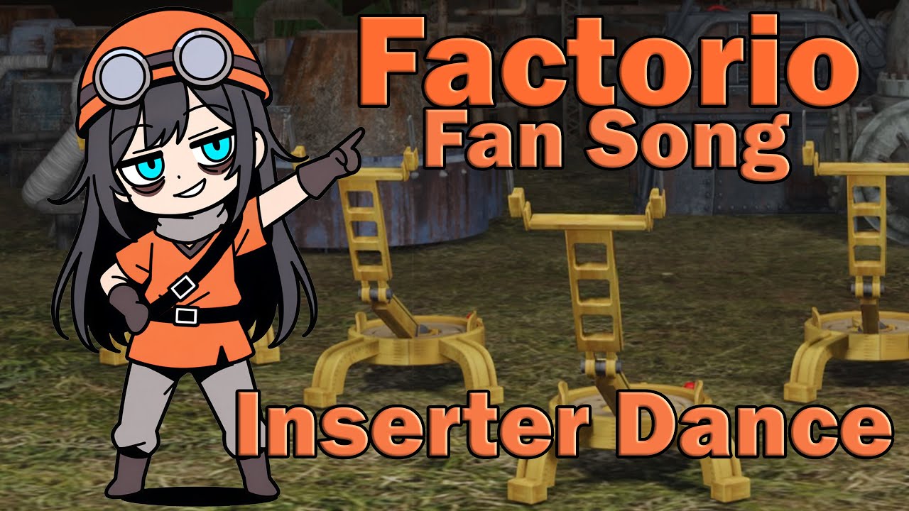 Factorio Fan Song - Inserter Dance
