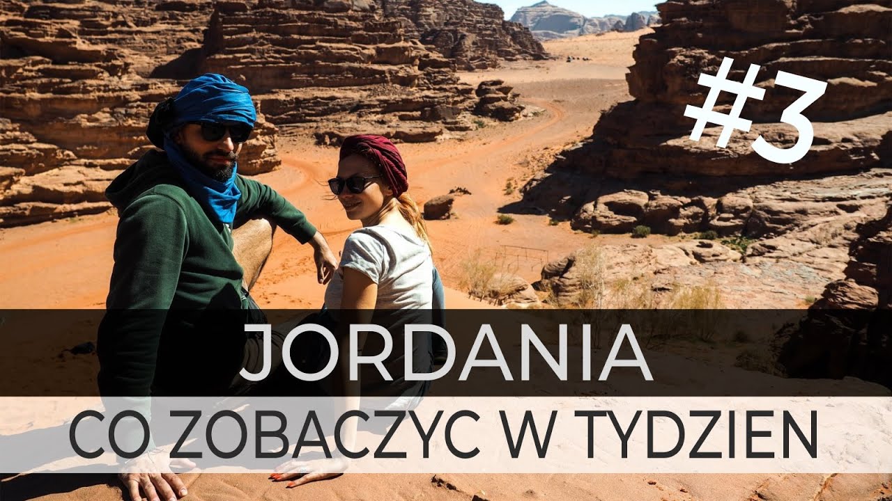 JORDANIA - Co zobaczyć w tydzień!  #3 VLOG