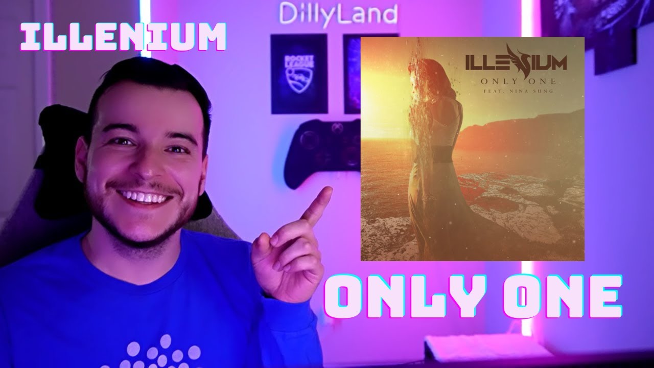DillyLandReacts - Illenium - Only One ft. Nina Sung