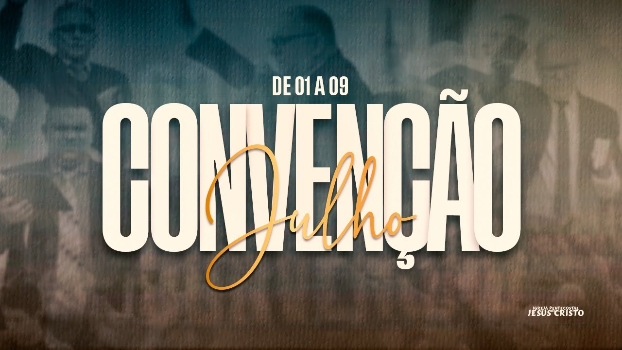 Convenção Julho 2023 | 09/07/2023 | Domingo Tarde | @ipjccascavelofc