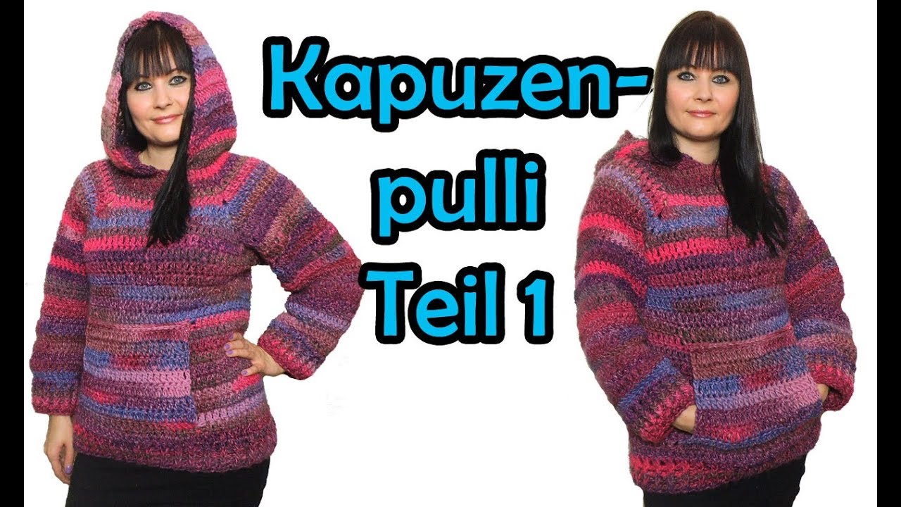 Kapuzenpulli häkeln Teil 1 - Romy Fischer Häkelanleitung