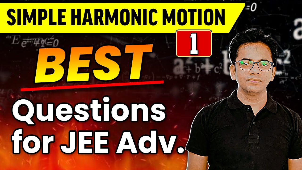 Mixed Questions of SHM | Best Questions for JEE Advanced | Simple Harmonic Motion 01