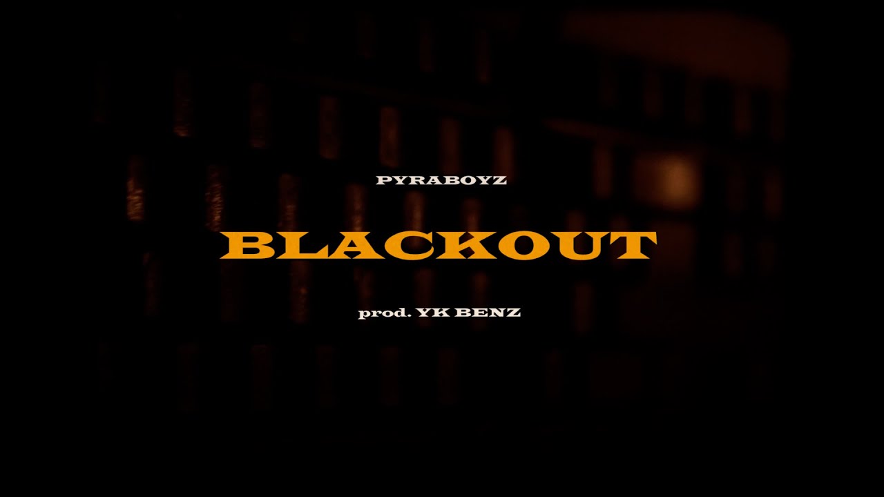 PYRABOYZ - BLACKOUT (prod. YK Benz) [VIDEO]
