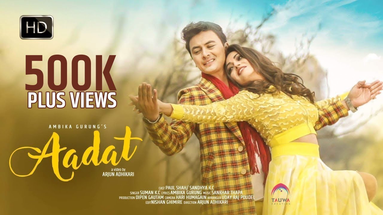 AADAT  |  SUMAN KC  l PAUL SHAH l SANDHYA KC l | New Nepali Love Song